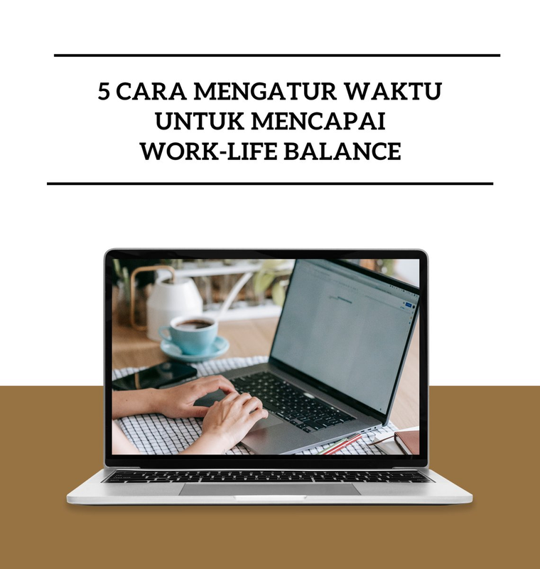 Highlight image for [FREE] 5 Cara Mengatur Waktu Untuk Mencapai Work-Life Balance