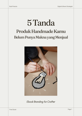 image for [FREE EBOOK] - 5 Tanda Produk Handmade Kamu Belum Punya Makna yang Menjual button