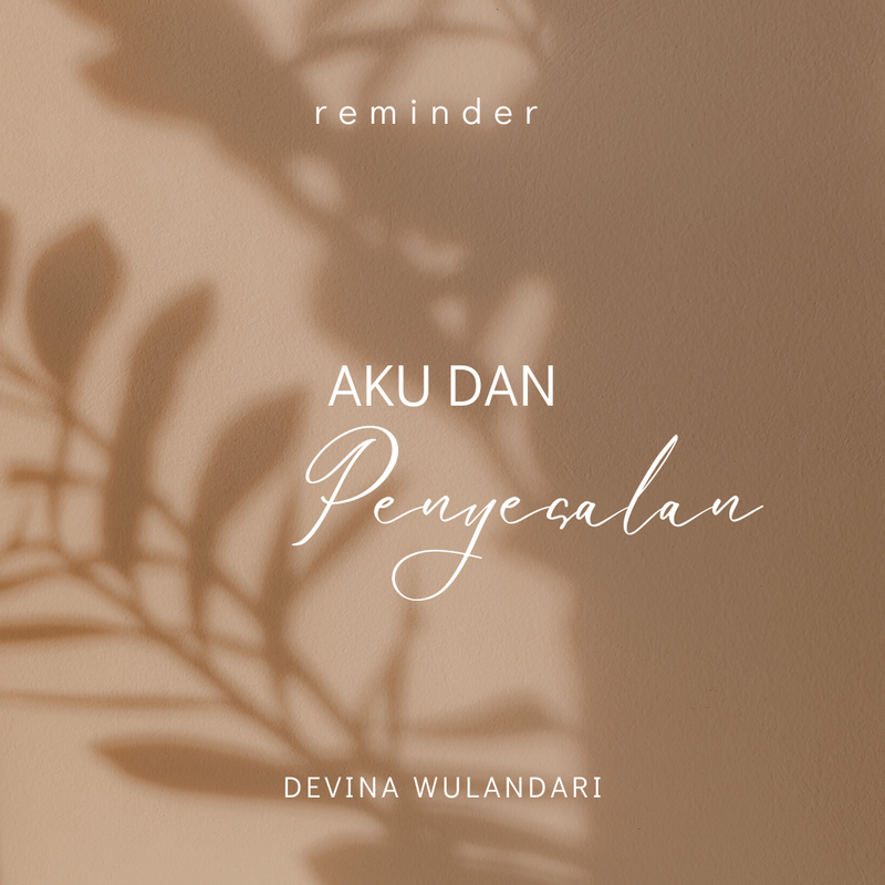 Highlight image for Aku dan Penyesalan