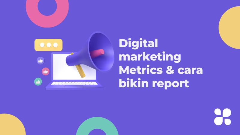 Highlight image 1 for Digital marketing Metrics & cara bikin report