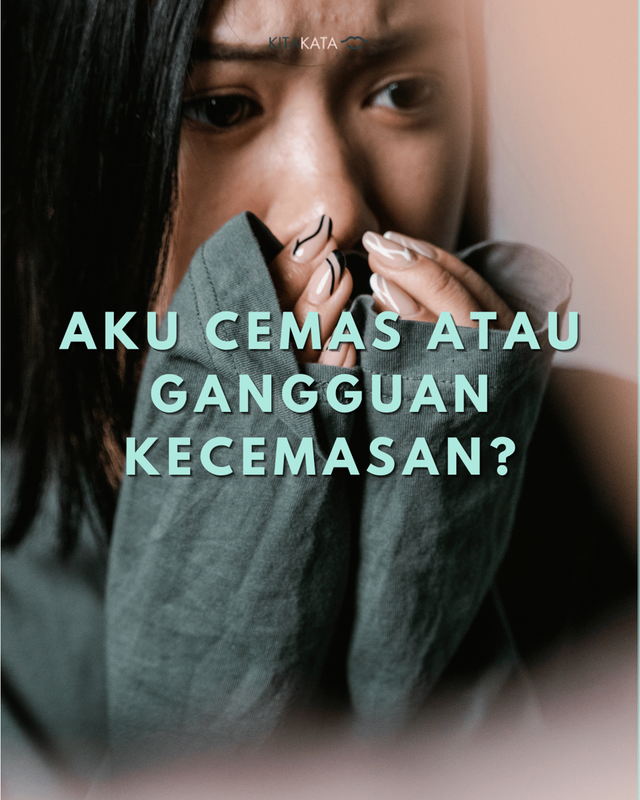 Highlight image for Aku Cemas Atau Gangguan Kecemasan?