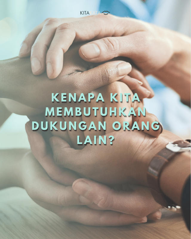 Highlight image for Mengapa Kita Membutuhkan Dukungan Orang Lain?
