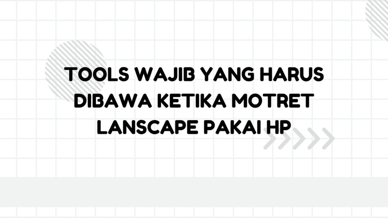 Highlight image for Apa aja sih yang diperlukan untuk motret lanscape?