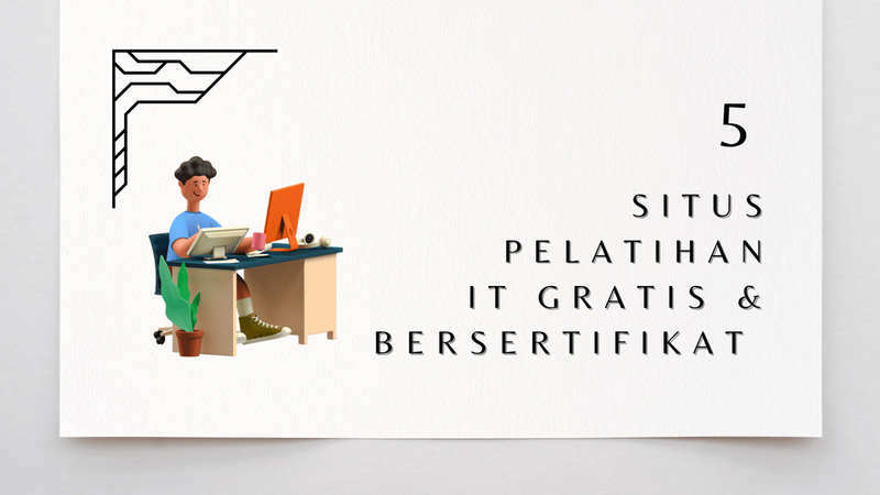 Highlight image 1 for 5 Situs Pelatihan IT Gratis Bersertifikat