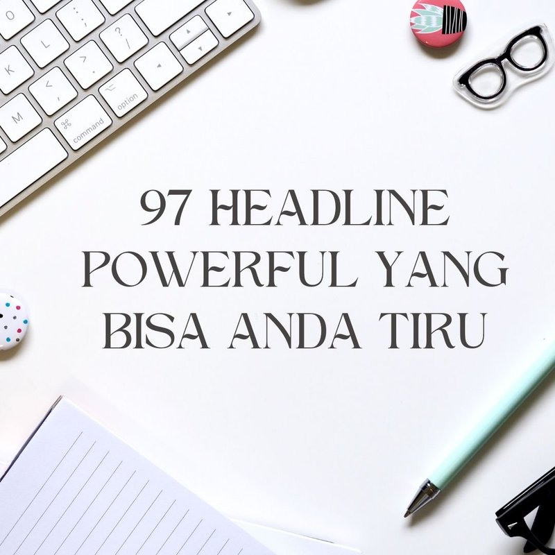 Highlight image for 97 HEADLINE POWERFUL YANG BISA ANDA TIRU
