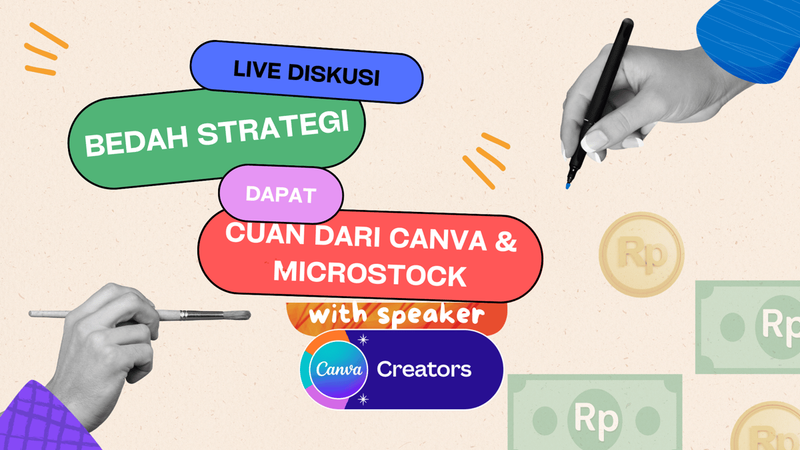 Highlight image 1 for [EXCLUSIVE] LIVE DISCUSSION "BEDAH STRATEGI DAPAT CUAN DARI CANVA & MICROSTOCK"
