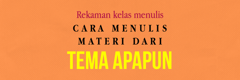 Highlight image for [REKAMAN] Kelas Menulis: Menulis Materi dari Tema Apa Pun -  Sanpras ©2026