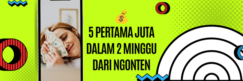 Highlight image for 💰 5 PERTAMA JUTA DALAM 2 MINGGU DARI NGONTEN
