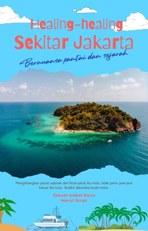 Highlight image for Artikel: Healing-healing Sekitar Jakarta Bernuansa Pantai dan Sejarah