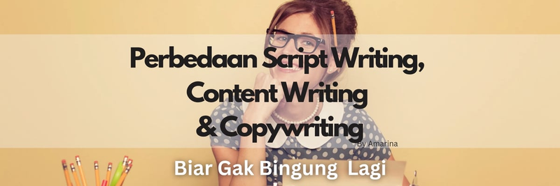 Highlight image for Perbedaan Script Writing, Content Writing dan Copywriting