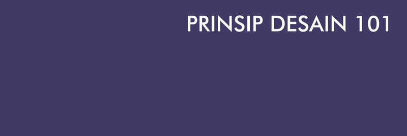 Highlight image for Prinsip Desain 101: Panduan Ringkas untuk Desain yang Bermakna 