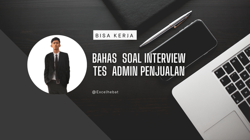 Highlight image for Video Course-Bahas Soal Tes Excel Untuk Admin Penjualan