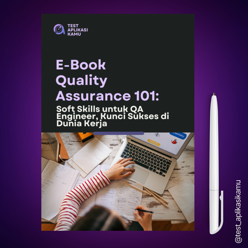 Highlight image 1 for E-Book Quality Assurance 101: Soft Skills untuk QA Engineer, Kunci Sukses di Dunia Kerja