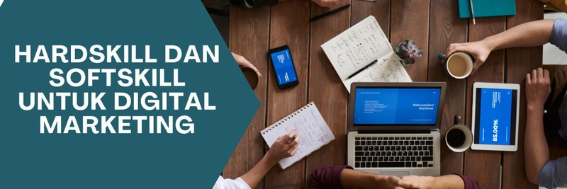 Highlight image for HARDSKILL DAN SOFTSKILL UNTUK DIGITAL MARKETING