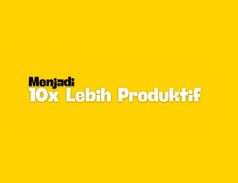 Highlight image for [Ebook] Menjadi 10x Lebih Produktif