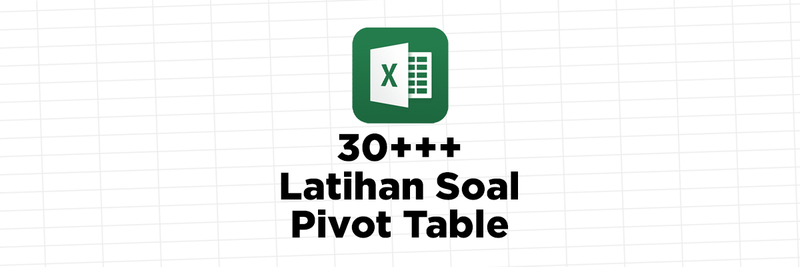 30+ Kumpulan Latihan Soal Pivot Table Microsoft Excel