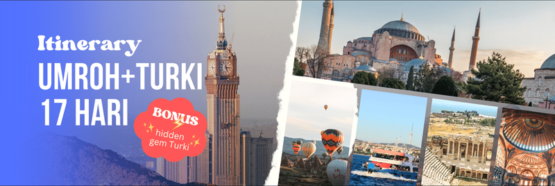 Highlight image for COMPLETE⚡️Itinerary Umroh + Turki 16D BONUS Hidden Gem