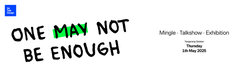 Highlight image 1 for One May Not Be Enough : An event by Sit Talk Design