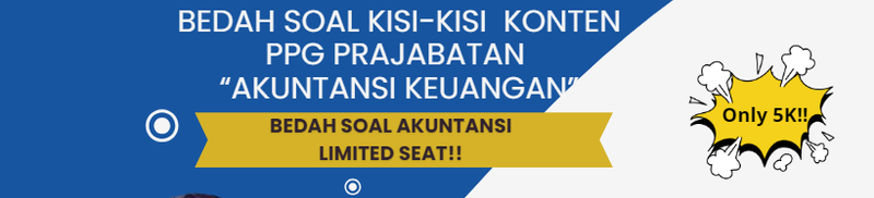 Highlight image for BEDAH SOAL KONTEN AKUNTANSI KEUANGAN PPG PRAJABATAN