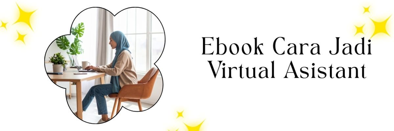 Highlight image for [Ebook] Panduan Menjadi Virtual Assistant (Cocok Untuk Pemula) + Bonus Grup Share Loker VA
