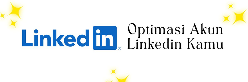 Optimasi Akun Linkedin Kamu | Clicky