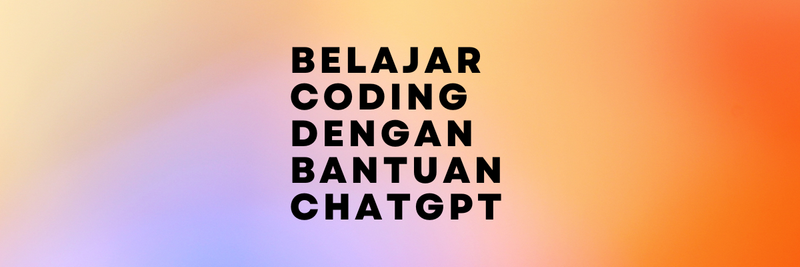 Highlight image for Belajar Coding dengan Bantuan ChatGPT