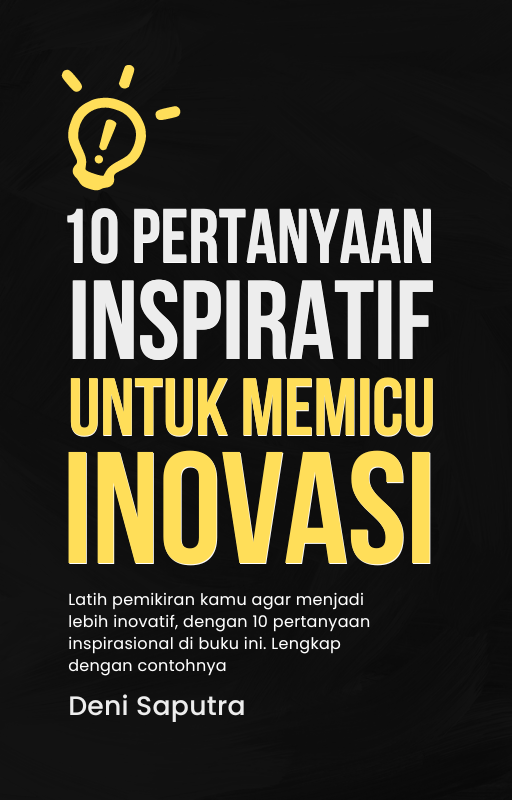 Highlight image for E-Book 10 Pertanyaan Inspiratif untuk memicu Inovasi lengkap dengan penjelasan dan contoh - contohnya