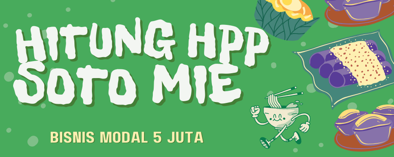Highlight image for Panduan Lengkap Hitung (HPP) Warung Sotomie dengan Modal 5 Juta