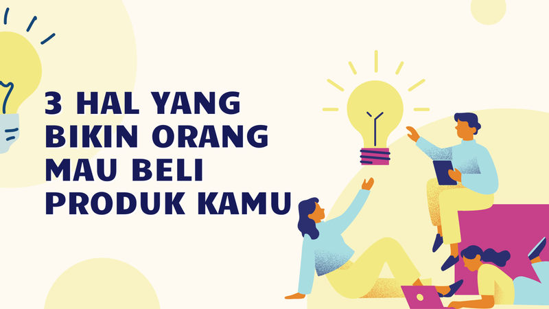 Highlight image for Free Ebook - 3 HAL YANG BIKIN ORANG MAU BELI PRODUK KAMU!