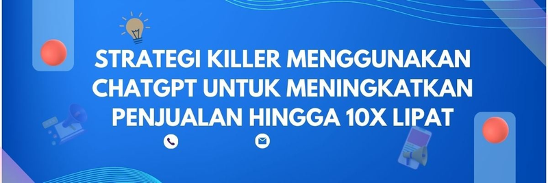 Highlight image for Strategi Killer Menggunakan ChatGPT Untuk Meningkatkan Penjualan Hingga 10x Lipat