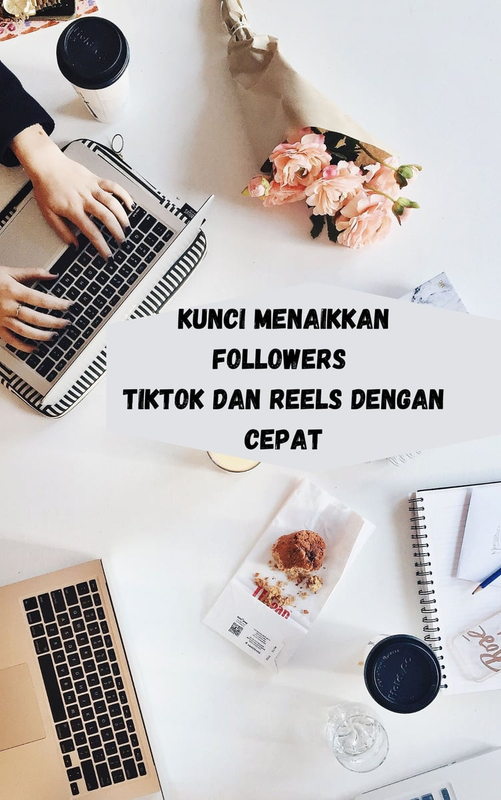 Highlight image for Rahasia Menaikkan Followers Tiktok dan Reels dengan Cepat