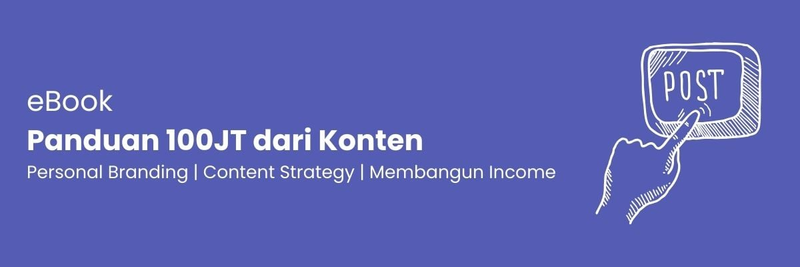 Highlight image 1 for eBook Panduan 100 Juta dari Konten (Personal Branding, Content Strategy, Membangun Income)