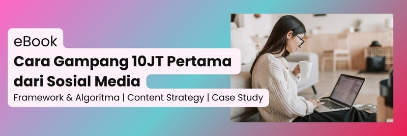 Highlight image for eBook Cara Gampang 10JT Pertama dari Sosial Media (Framework & Algoritma, Content Strategy, Case Study)