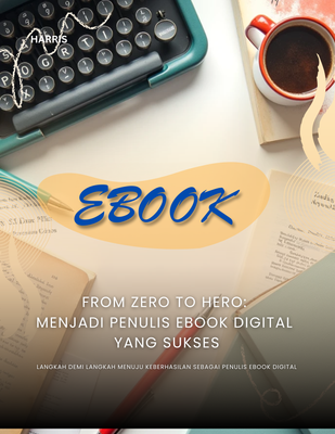image for From Zero to Hero: Menjadi Penulis eBook Digital yang Sukses button