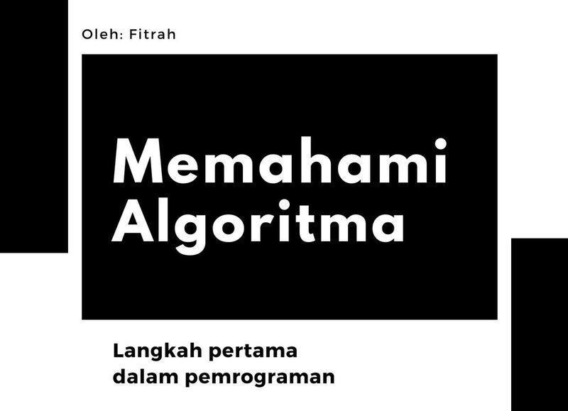 Highlight image for { FREE } E-Book Memahami Algoritma: Langkah pertama dalam pemrograman