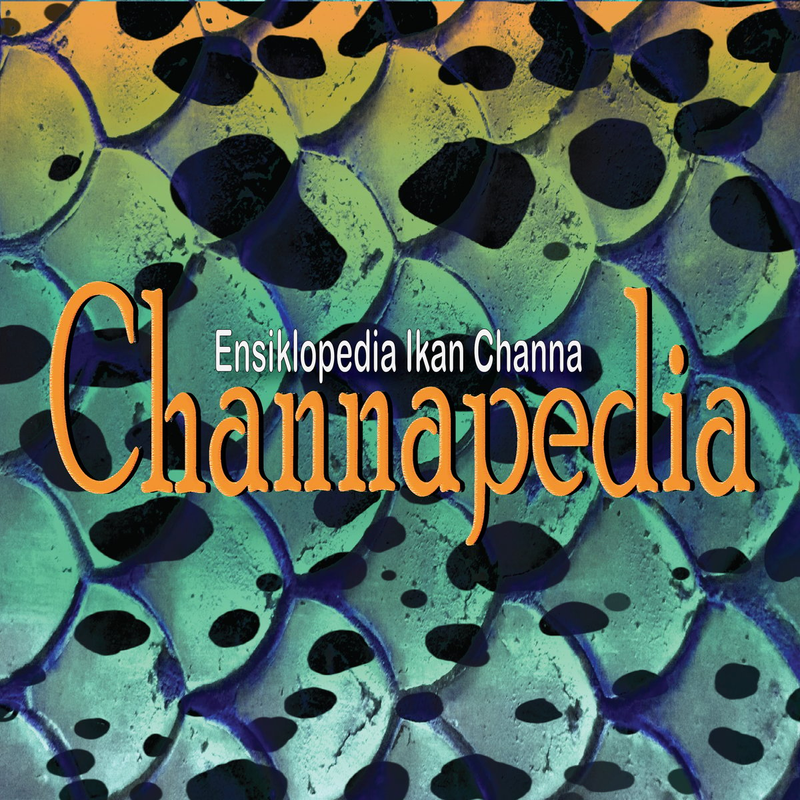 Highlight image for  E- Book - Channapedia (Ensiklopedia Ikan Channa) 