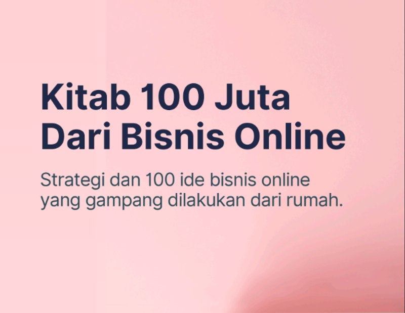Highlight image for 100 Juta dari Bisnis Online: Ide dan Strategi Terbaik dari Rumah