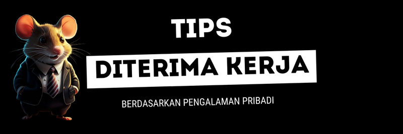 Highlight image for TEKNIK JITU AGAR DITERIMA KERJA (UNTUK SIAPAPUN ANDA, BELAJARLAH DARI PENGALAMAN SAYA!)