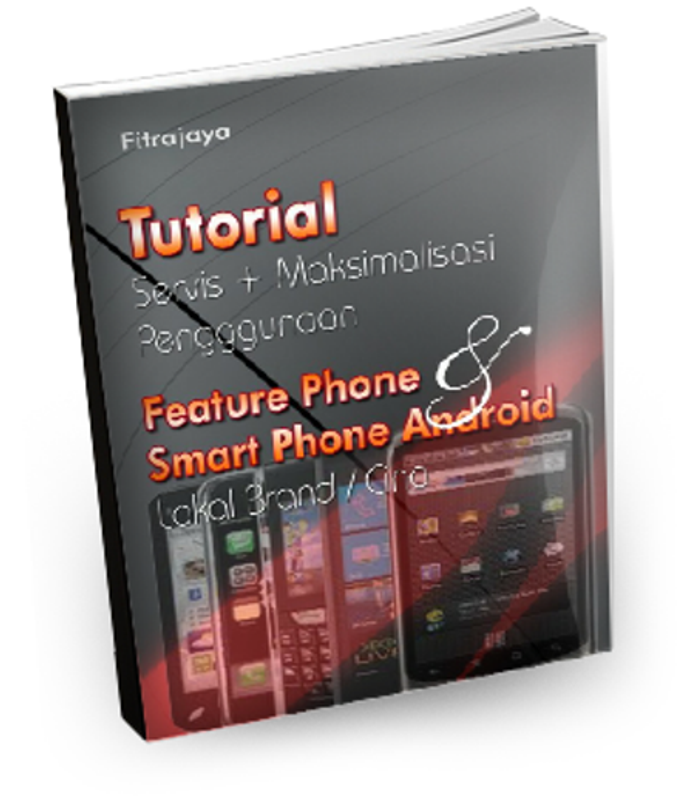 Contoh Tutorial Servis + Maksimalisasi Penggunaan Feature Phone, Smart Phone Android (Lokal Brand/Cina)
