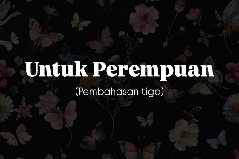 Highlight image for Untuk Perempuan (Pembahasan tiga)