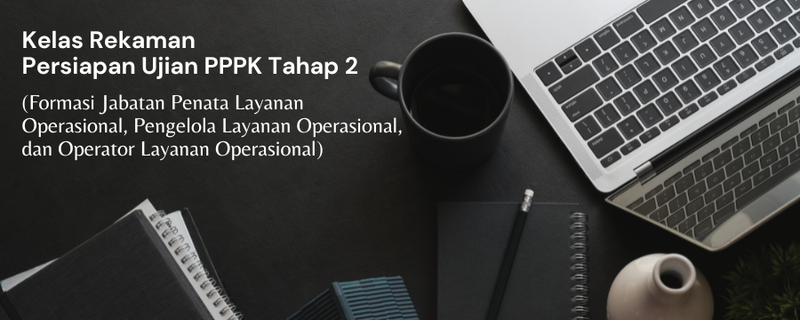 Highlight image for KELAS REKAMAN PERSIAPAN UJIAN PPPK TAHAP 2