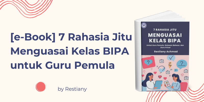 Highlight image for [e-Book] 7 Rahasia Jitu Menguasai Kelas BIPA untuk Guru Pemula