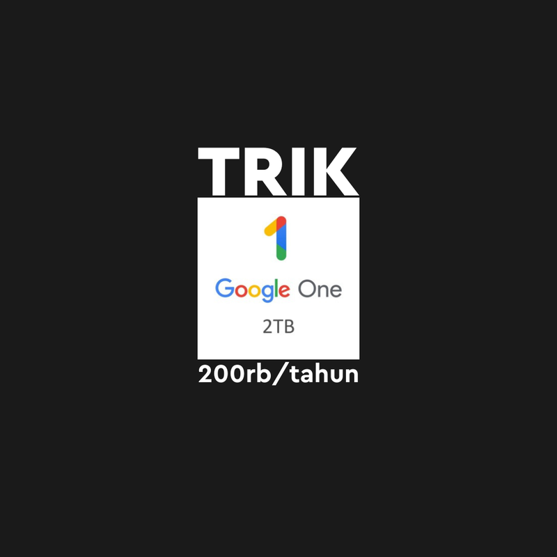 Highlight image 1 for Trik Google One 2 TB Cuma 200 Ribuan
