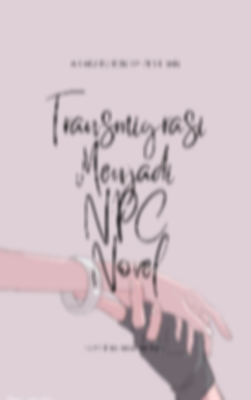 image for Chapter 38 Transmigrasi Menjadi Npc Novel button