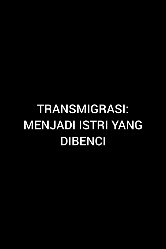 Highlight image 1 for Chapter 43 Transmigrasi: Menjadi Istri Yang Dibenci 