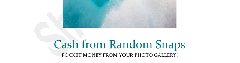 Highlight image for FREE E-book Cash from Random Snaps: Pocket Money from Your Photo Gallery!