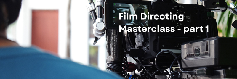 Highlight image for Film Directing Masterclass - part 1