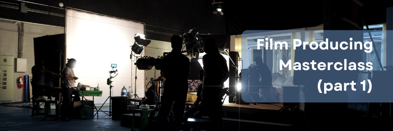 Highlight image for Film Producing Masterclass - part 1