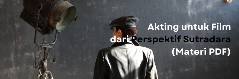 Highlight image 1 for Akting untuk Film - dari Perspektif Sutradara (Materi PDF)