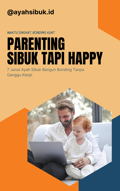 Highlight image 2 for [FREE SHARING] E-Book : Parenting Sibuk Tapi Happy